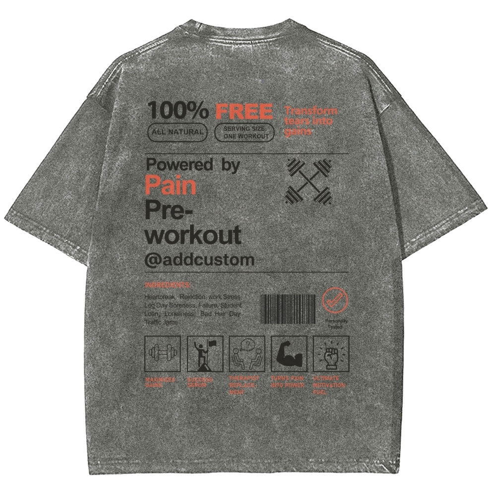 Owered By Painpre-Workout Addcustom Unisex Fit Washed T-Shirt Customscool