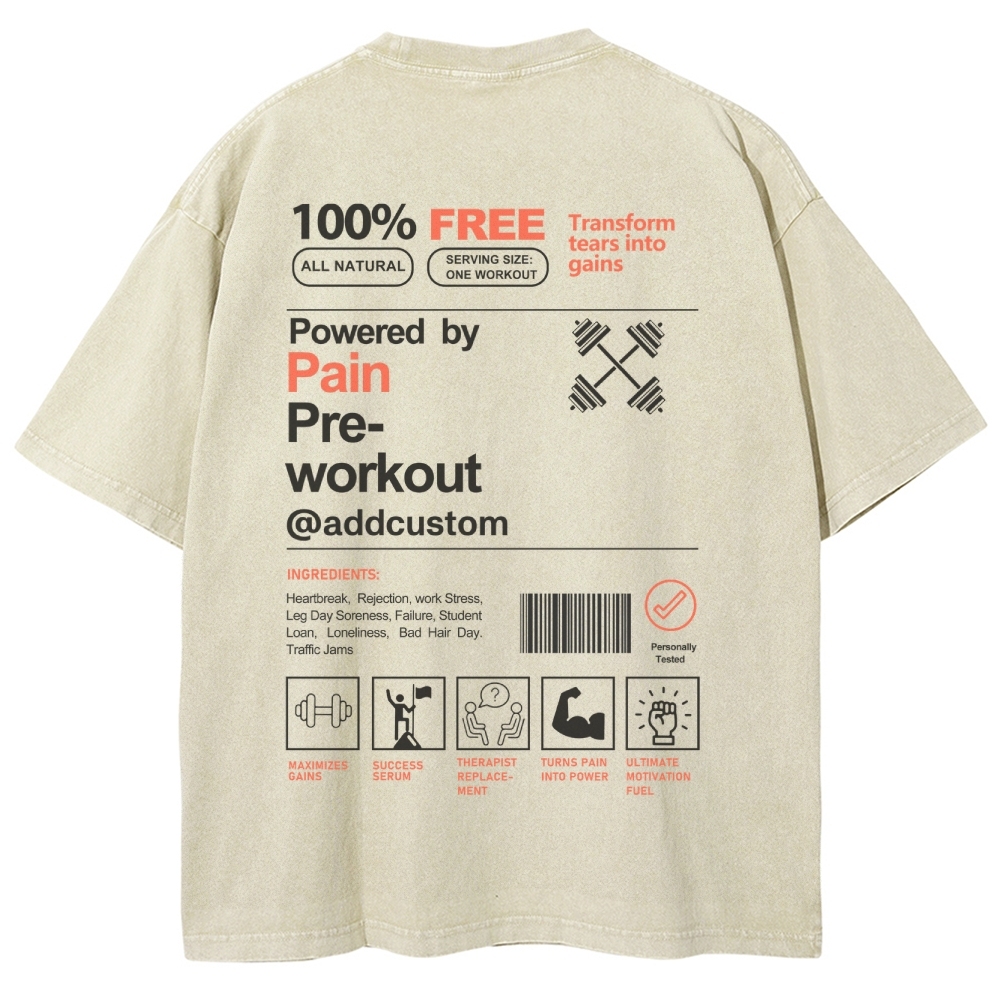 Owered By Painpre-Workout Addcustom Unisex Fit Washed T-Shirt Customscool