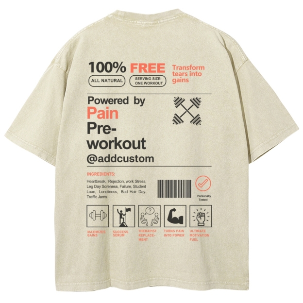 Owered By Painpre-Workout Addcustom Unisex Fit Washed T-Shirt Customscool