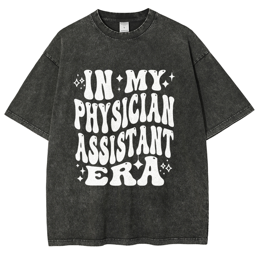 In My Physician Assistant Era Unisex Fit Washed T-Shirt Customscool