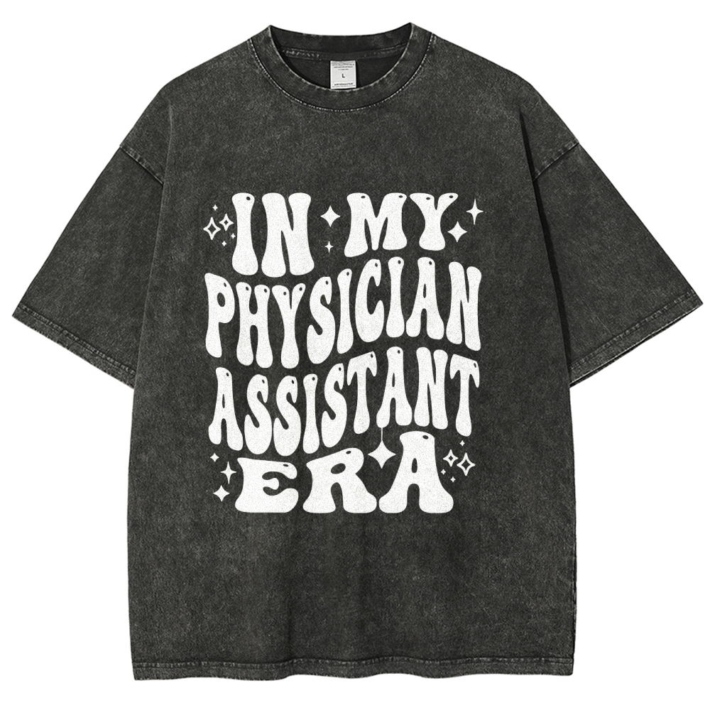 In My Physician Assistant Era Unisex Fit Washed T-Shirt Customscool