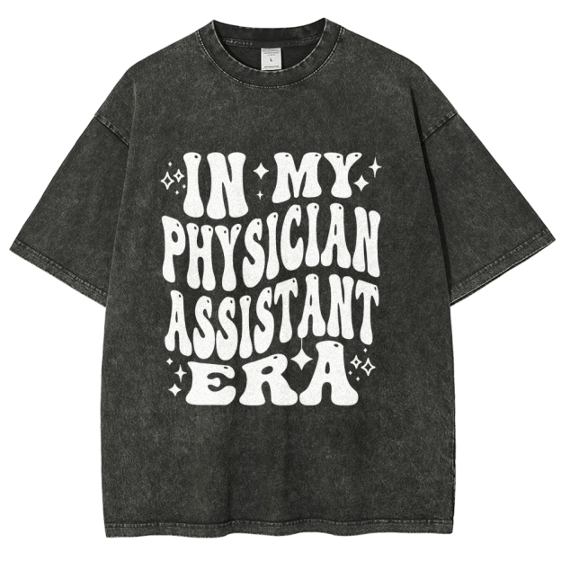 In My Physician Assistant Era Unisex Fit Washed T-Shirt Customscool