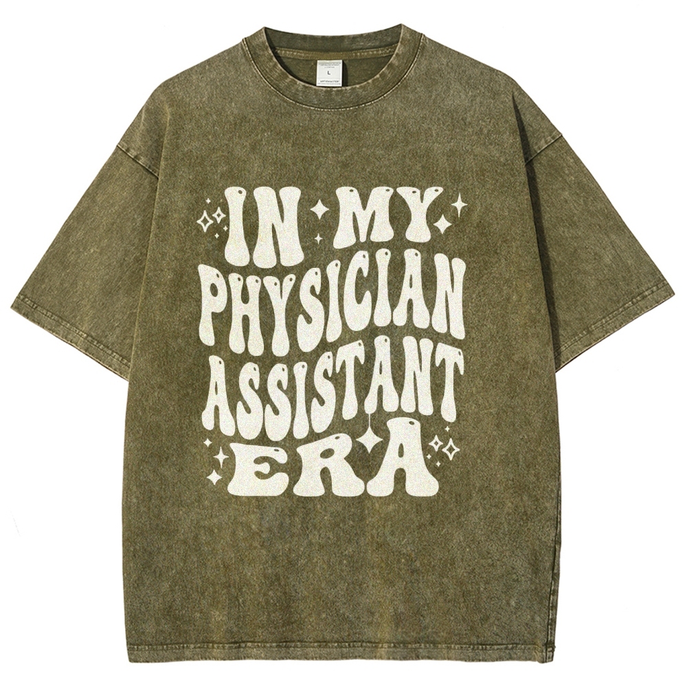 In My Physician Assistant Era Unisex Fit Washed T-Shirt Customscool
