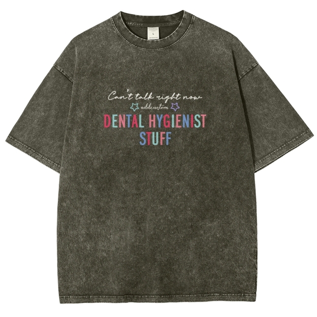 Dental Hygienist Stuff Addcustom Unisex Fit Washed T-Shirt Customscool