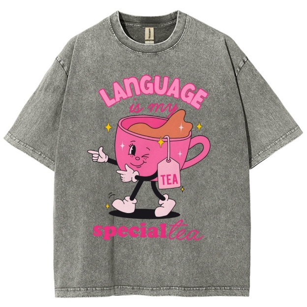 Language is our special tea Unisex Fit Washed T-Shirt Customscool