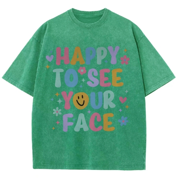 Happy To See Your Face Unisex Fit Washed T-Shirt Customscool