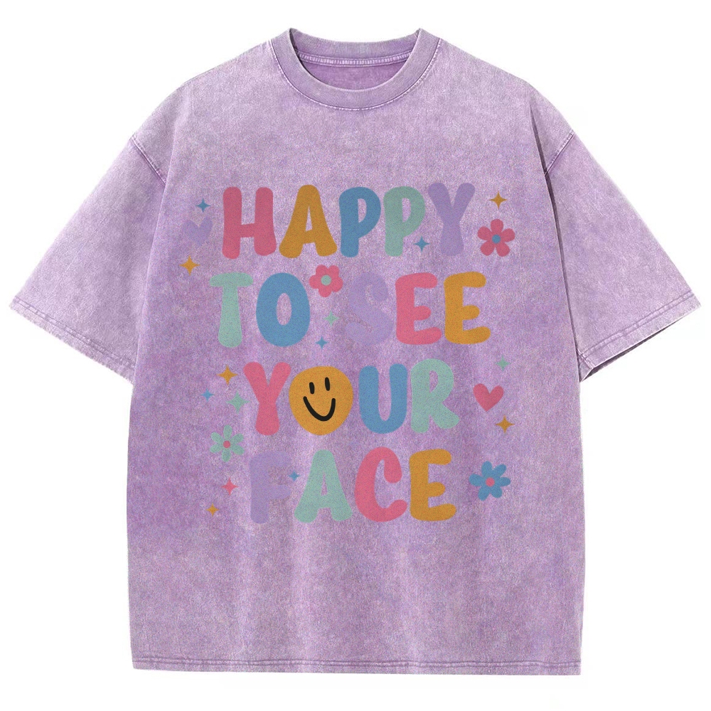Happy To See Your Face Unisex Fit Washed T-Shirt Customscool