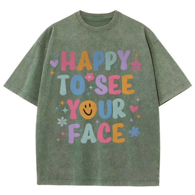 Happy To See Your Face Unisex Fit Washed T-Shirt Customscool