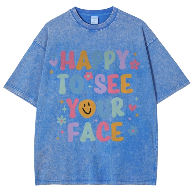 Happy To See Your Face Unisex Fit Washed T-Shirt Customscool