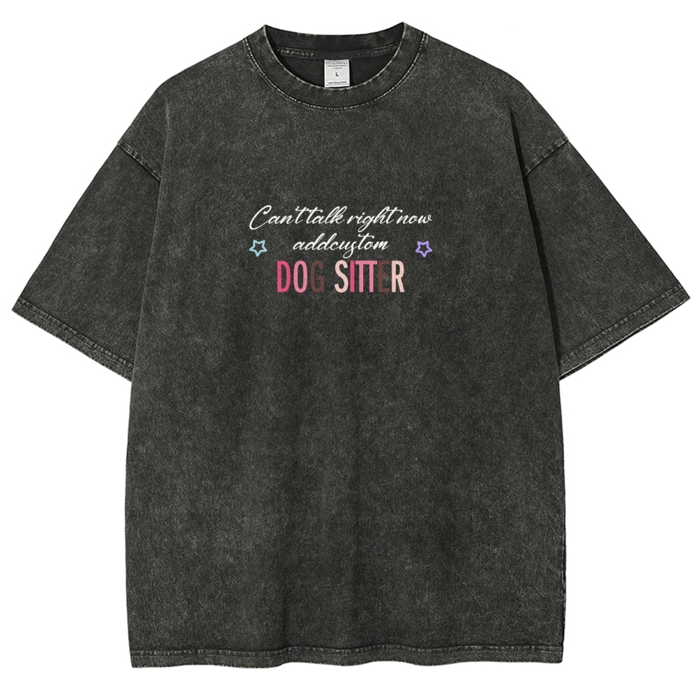 Dog Sitter Addcustom Unisex Fit Washed T-Shirt
