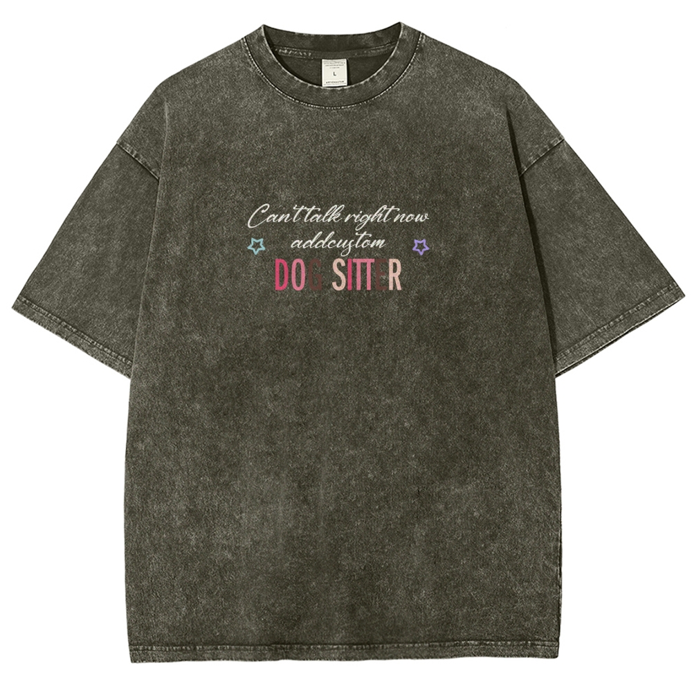 Dog Sitter Addcustom Unisex Fit Washed T-Shirt