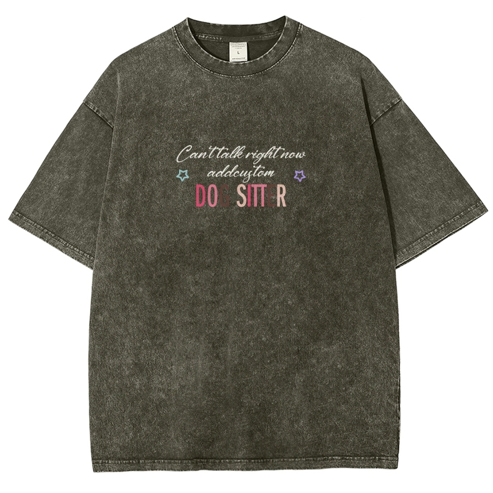 Dog Sitter Addcustom Unisex Fit Washed T-Shirt