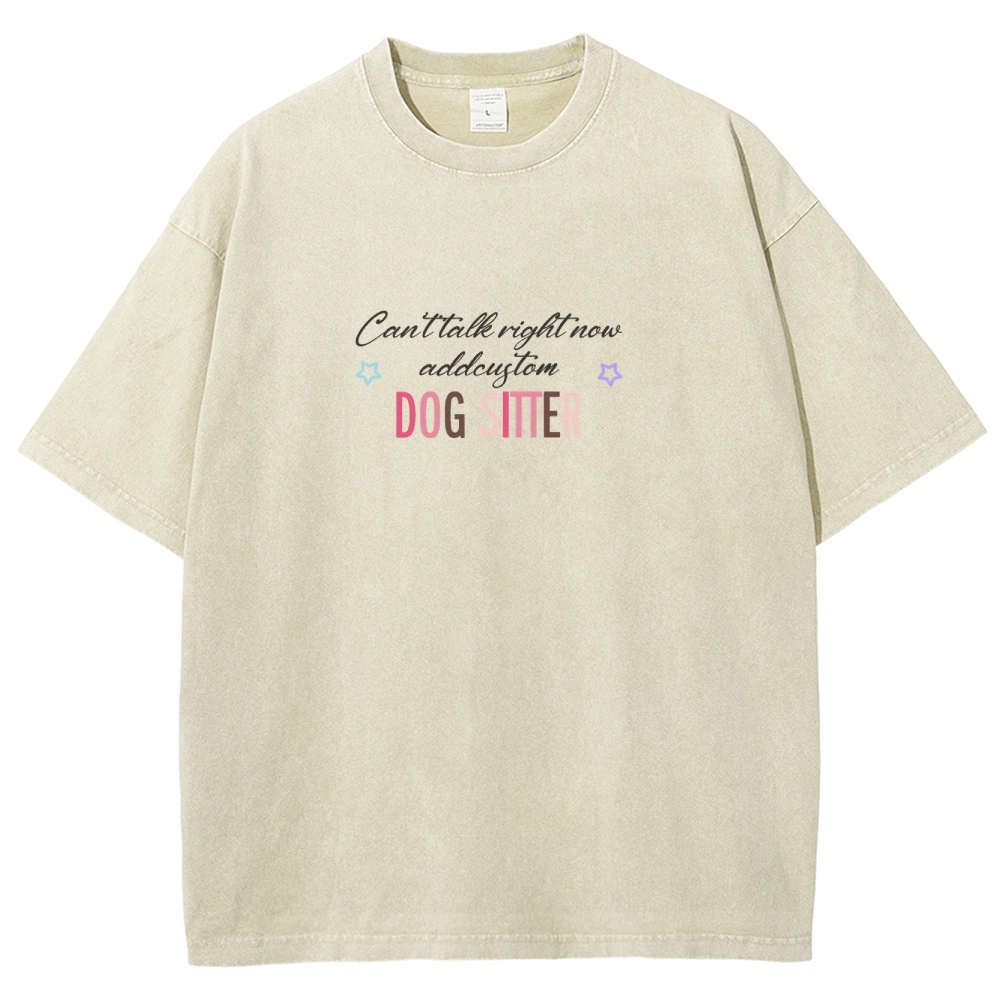 Dog Sitter Addcustom Unisex Fit Washed T-Shirt
