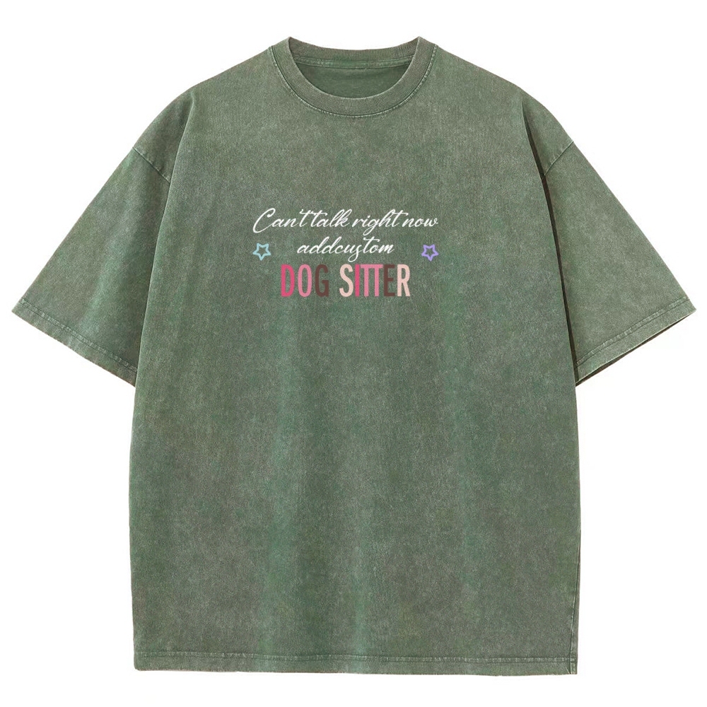Dog Sitter Addcustom Unisex Fit Washed T-Shirt