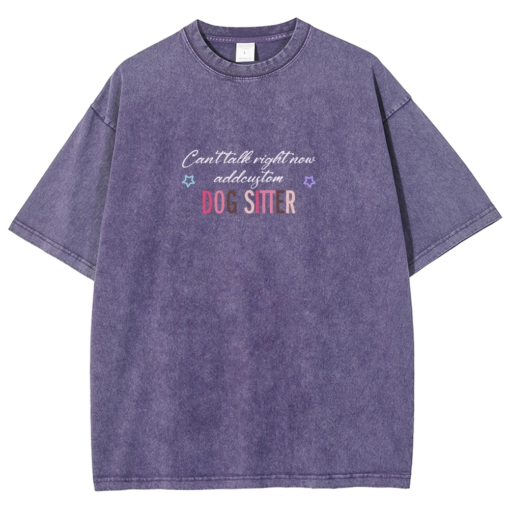 Dog Sitter Addcustom Unisex Fit Washed T-Shirt
