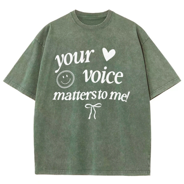 YOUR VOICE MATTERS TO ME! Unisex Fit Washed T-Shirt