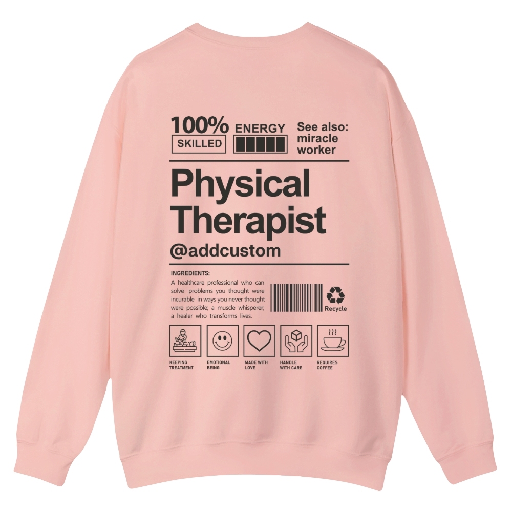 Physical Therapist Addcustom Casual Crewneck Sweatshirt