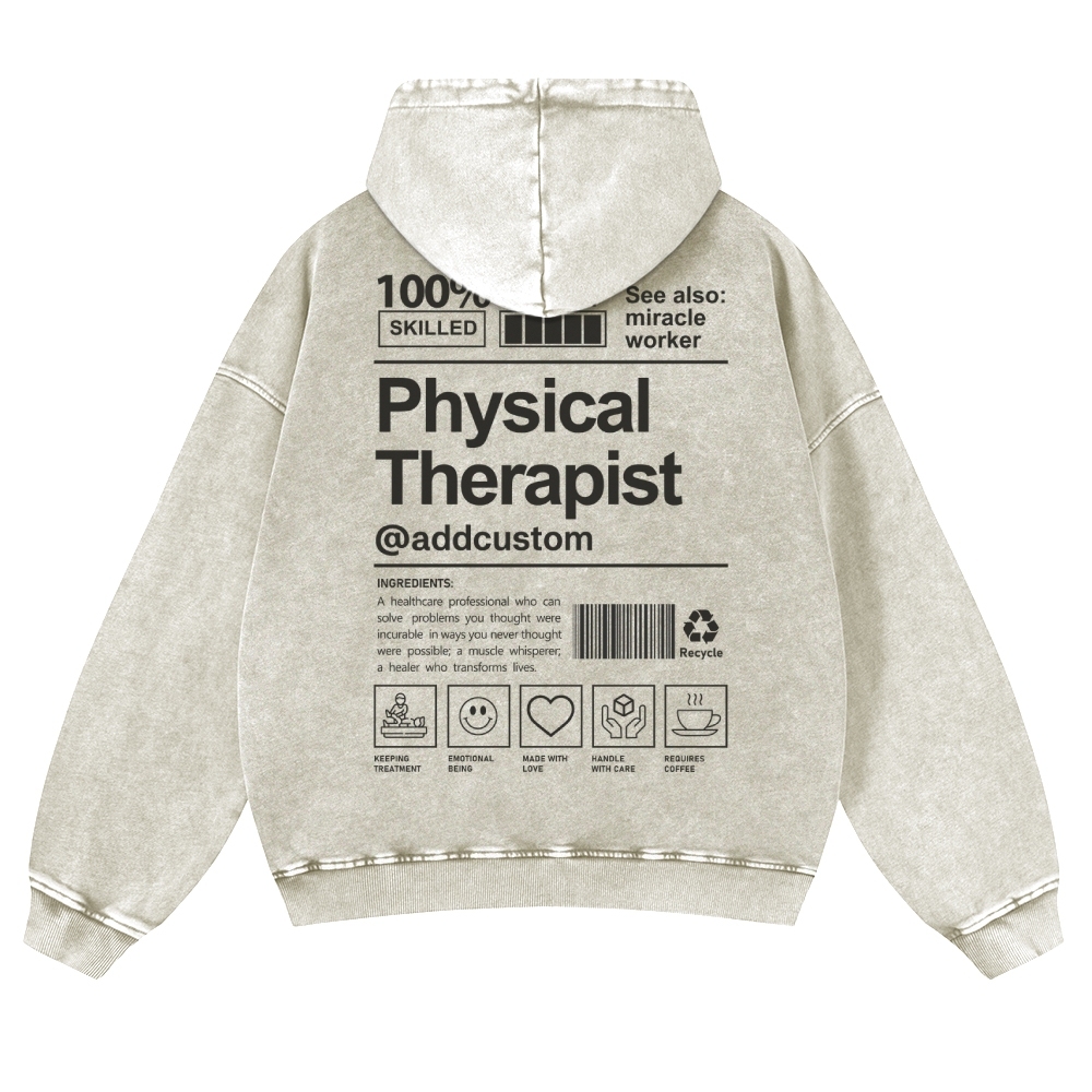 Physical Therapist Addcustom Casual Washed Hoodie
