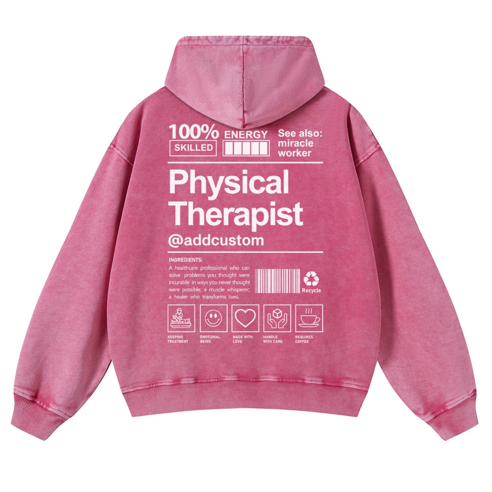 Physical Therapist Addcustom Casual Washed Hoodie