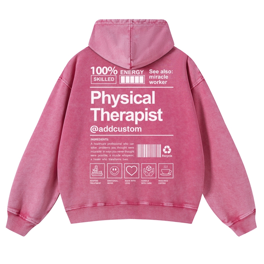 Physical Therapist Addcustom Casual Washed Hoodie