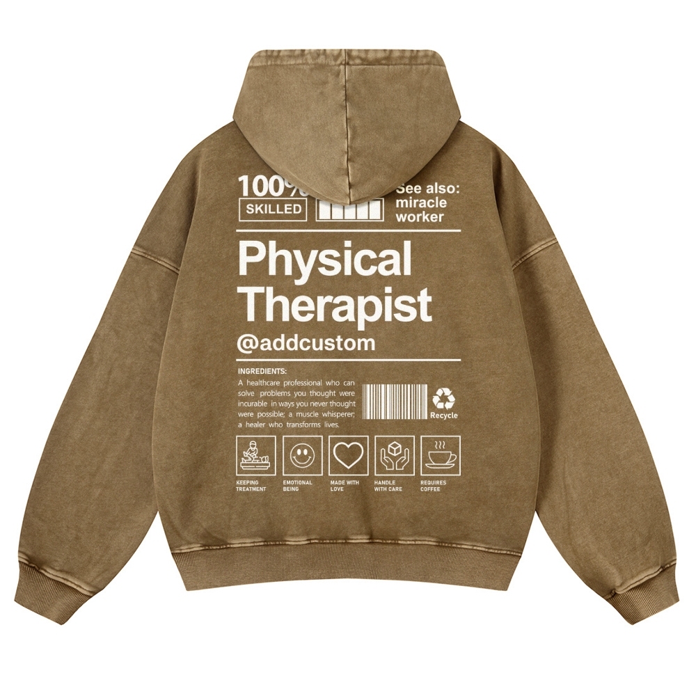 Physical Therapist Addcustom Casual Washed Hoodie