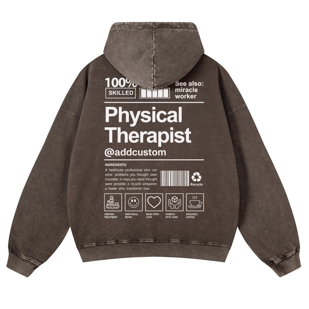 Physical Therapist Addcustom Casual Washed Hoodie