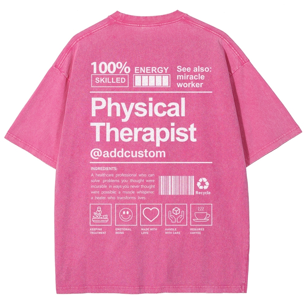Physical Therapist Addcustom Unisex Fit Washed T-Shirt
