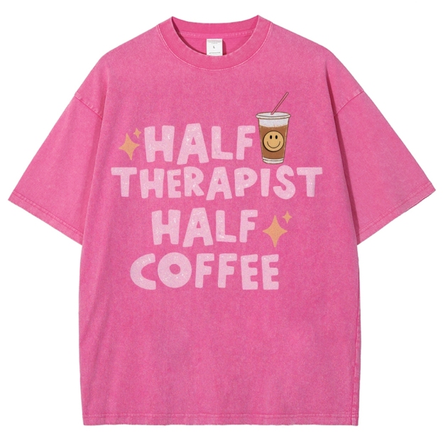 Half Therapist Half Coffee  Unisex Fit Washed T-Shirt