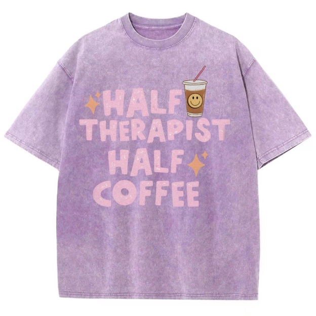 Half Therapist Half Coffee  Unisex Fit Washed T-Shirt