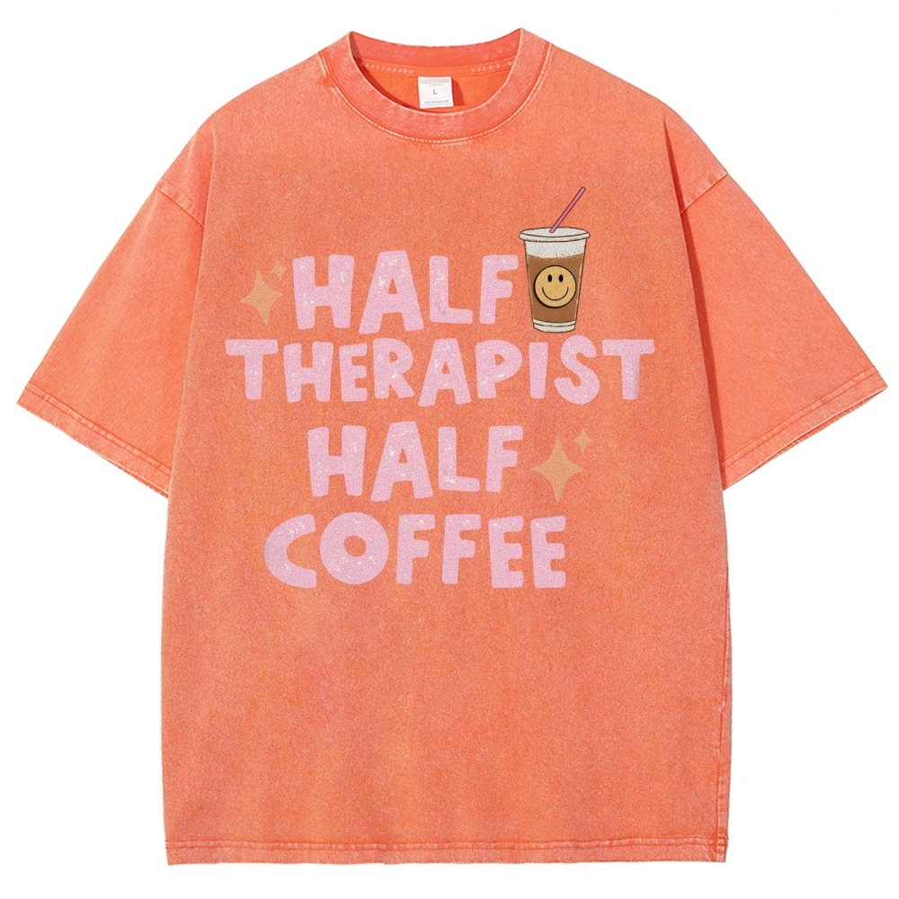 Half Therapist Half Coffee Unisex Fit Washed T-Shirt