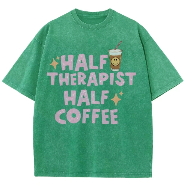 Half Therapist Half Coffee  Unisex Fit Washed T-Shirt