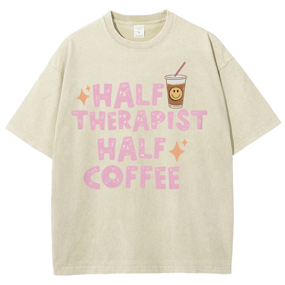 Half Therapist Half Coffee Unisex Fit Washed T-Shirt