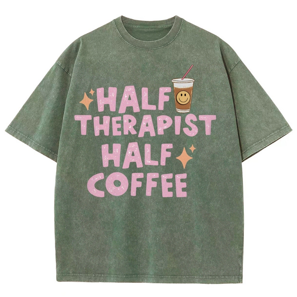 Half Therapist Half Coffee Unisex Fit Washed T-Shirt