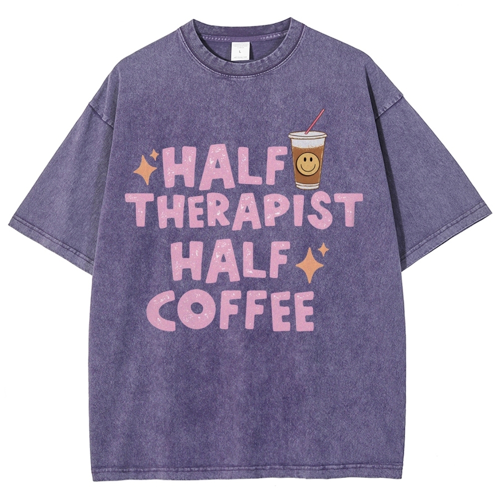 Half Therapist Half Coffee Unisex Fit Washed T-Shirt