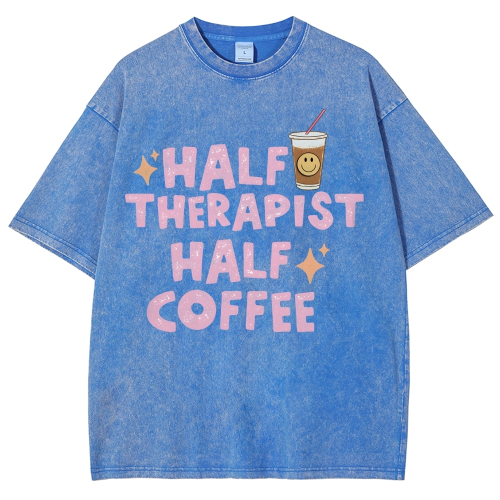 Half Therapist Half Coffee Unisex Fit Washed T-Shirt