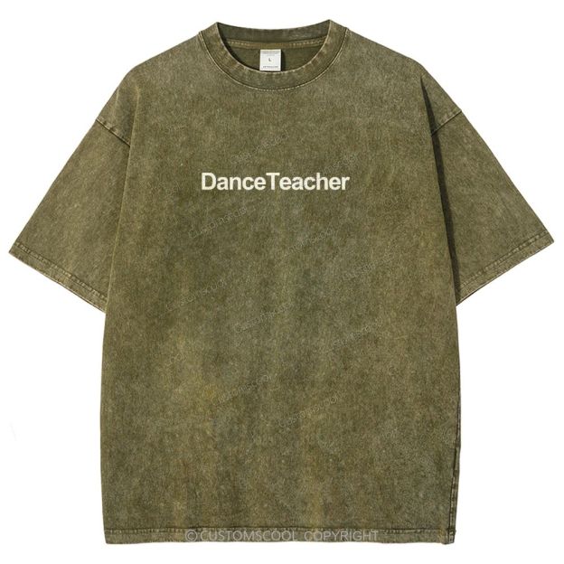 Dance Teacher Unisex Fit Washed T-Shirt Customscool