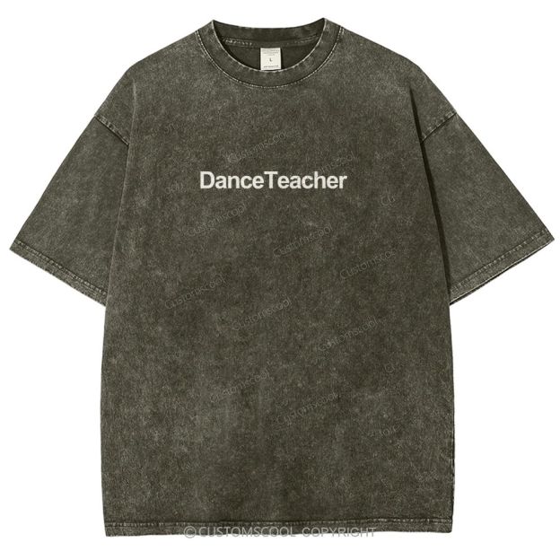 Dance Teacher Unisex Fit Washed T-Shirt Customscool