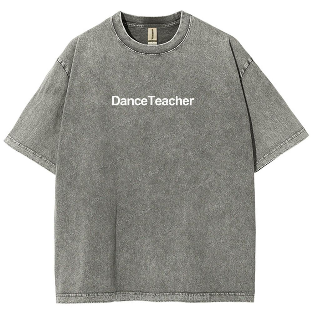 Dance Teacher Unisex Fit Washed T-Shirt Customscool