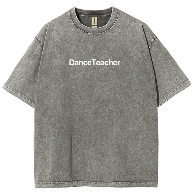 Dance Teacher Unisex Fit Washed T-Shirt Customscool