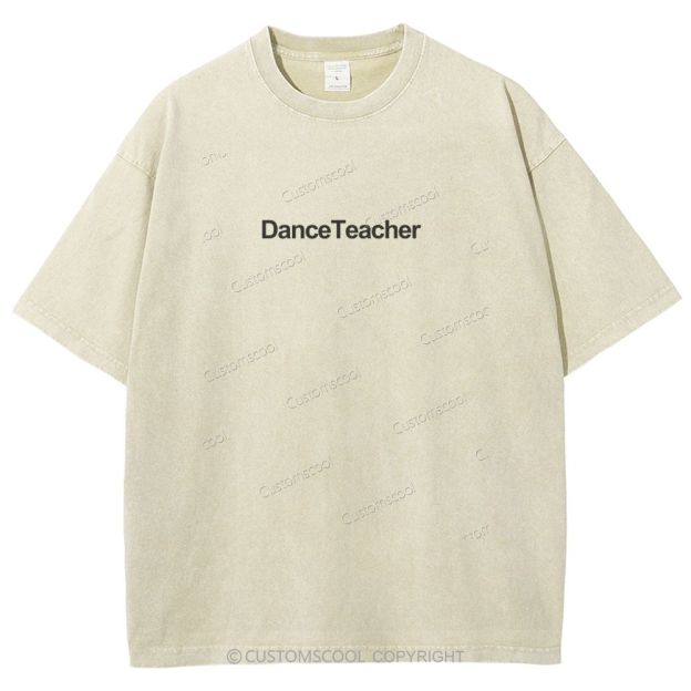 Dance Teacher Unisex Fit Washed T-Shirt Customscool