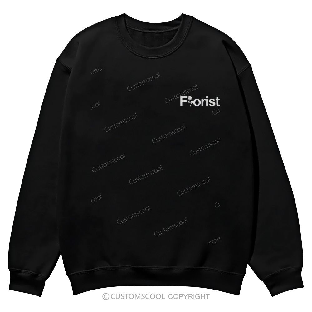 Florist Addcustom Casual Crewneck Sweatshirt Customscool