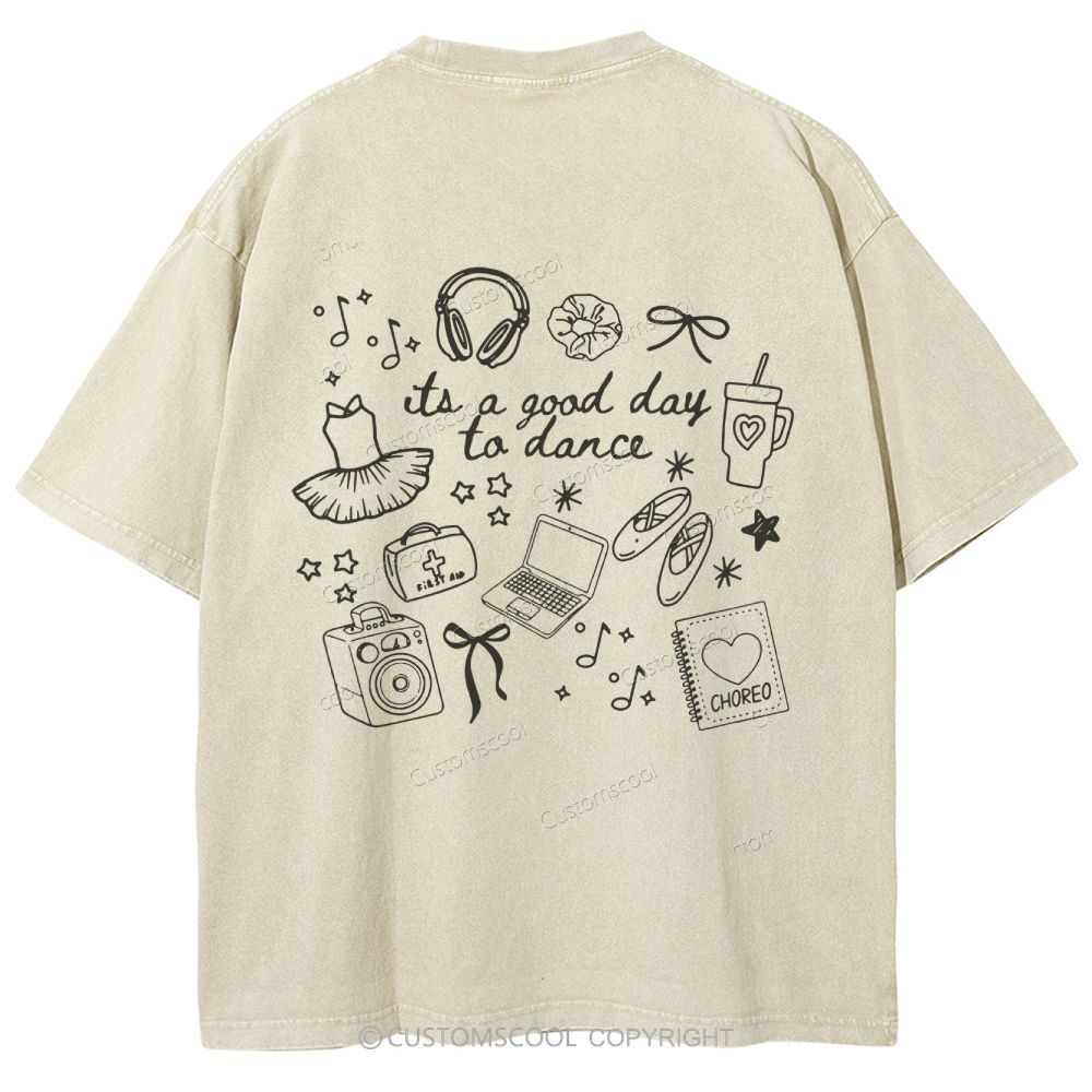 Its A Good Day To Dance Unisex Fit Washed T-Shirt Customscool
