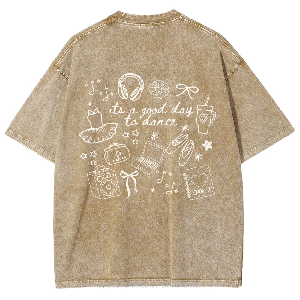 Its A Good Day To Dance Unisex Fit Washed T-Shirt Customscool