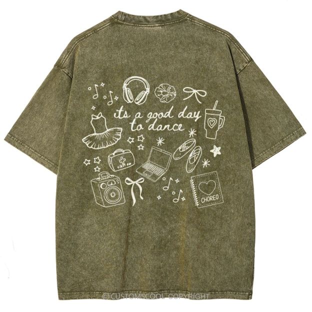 Its A Good Day To Dance Unisex Fit Washed T-Shirt Customscool