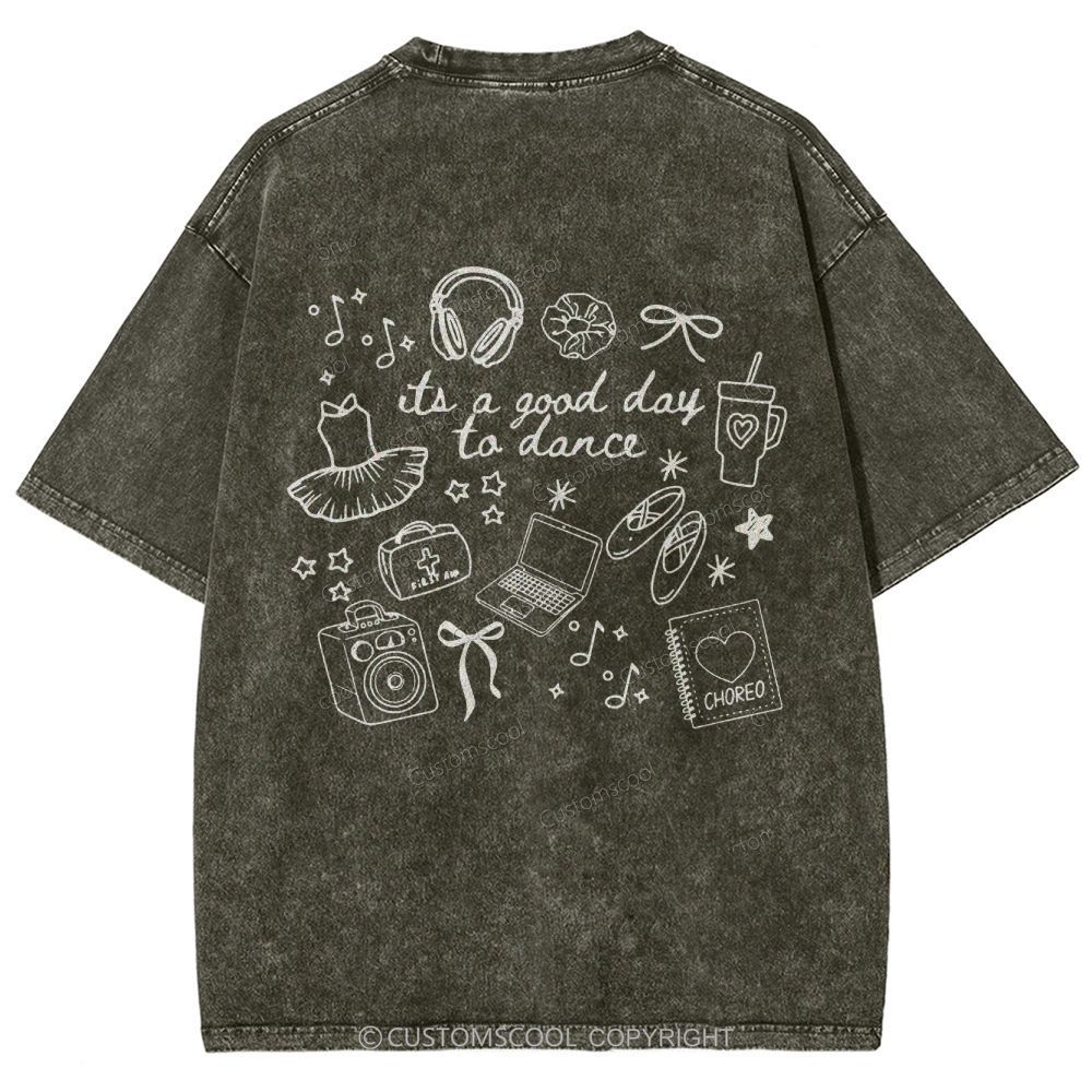 Its A Good Day To Dance Unisex Fit Washed T-Shirt Customscool