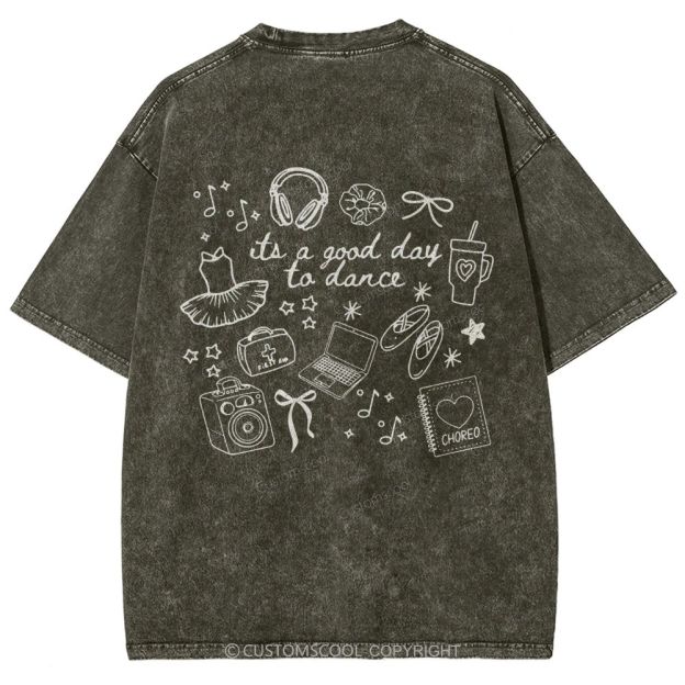 Its A Good Day To Dance Unisex Fit Washed T-Shirt Customscool