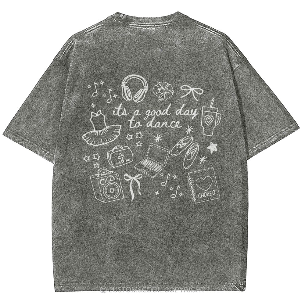 Its A Good Day To Dance Unisex Fit Washed T-Shirt Customscool