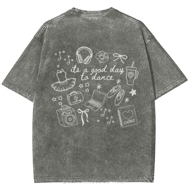 Its A Good Day To Dance Unisex Fit Washed T-Shirt Customscool