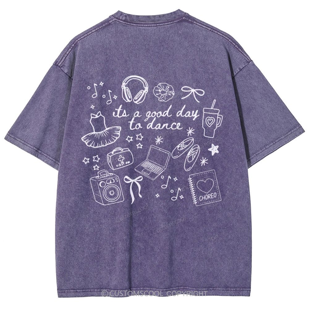 Its A Good Day To Dance Unisex Fit Washed T-Shirt Customscool