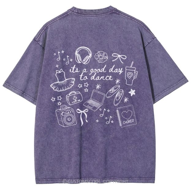 Its A Good Day To Dance Unisex Fit Washed T-Shirt Customscool